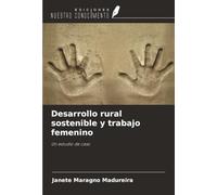 Desarrollo rural sostenible y trabajo femenino: Un estudio de caso