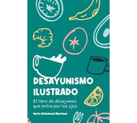 Desayunismo ilustrado: El libro de desayunos que entra por los ojos