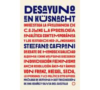 DESAYUNO EN KÜSNACHT Diálogos sobre C. G. Jung la psicología analítica contemporánea y los estudios neo-Junguianos: John Beebe, Ursula Brasch, Georges ... Stein, James Hollis (Neo-Jungian Studies)