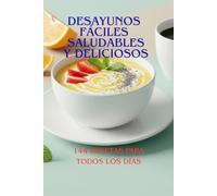 DESAYUNOS fáciles SALUDABLES Y DELICIOSOS 144 RECETAS