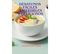 DESAYUNOS fáciles SALUDABLES Y DELICIOSOS 144 RECETAS
