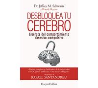 Desbloquea tu cerebro: (Brain Lock. Free Yourself from Obsessive-Compulsive Behavior - Spanish Edition)