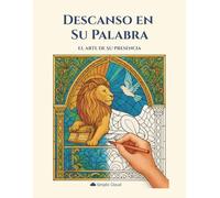 Descansa en Su Palabra - Libro de Colorear Cristiano para Adultos: El Arte de Su Presencia, 30 Ilustraciones Bíblicas + Páginas de Meditación