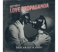 Descartes A Kant - Victims Of Love Propaganda