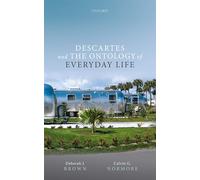 Descartes and the Ontology of Everyday Life