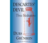 Descartes' Devil: Three Meditations