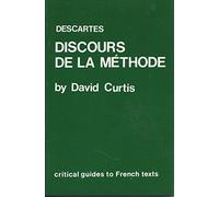 Descartes: "Discours de la Methode": 40 (Critical Guides to French Texts S.)