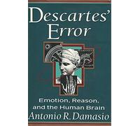 Descartes' Error: Emotion, Reason, and the Human Brain