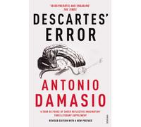 Descartes' Error: Emotion, Reason and the Human Brain