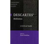 Descartes' Meditations: A Critical Guide (Cambridge Critical Guides)