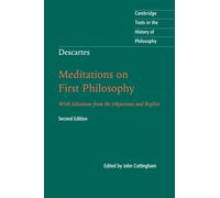 Descartes: Meditations on First Philosophy : With Selections from the Objections and Replies