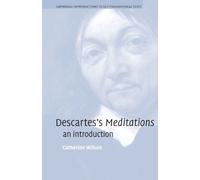 Descartes's Meditations – An Introduction (Cambridge Introductions to Key Philosophical Texts)
