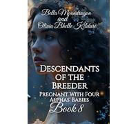 Descendants of the Breeder: Pregnant With Four Alphas' Babies Book 8