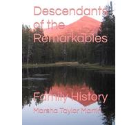 Descendants of the Remarkables: Family History