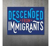 Descended from Immigrants Protest Poster Anti Trump Protest Sign Lawn Outdoor Metal Sign 8x12 inch