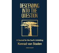 Descending into the Question: A Journal for the Soul's Longing