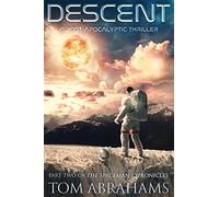 Descent: A Post Apocalyptic Thriller: Volume 2 (The SpaceMan Chronicles)