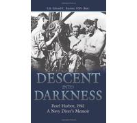 Descent into Darkness: Pearl Harbor, 1941_A Navy Diver's Memoir by Cdr. Edward C. Raymer USN (Ret.) (2012-03-15)