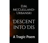 Descent into Dis: A Tragic Poem