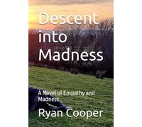 Descent into Madness: A Novel of Empathy and Madness