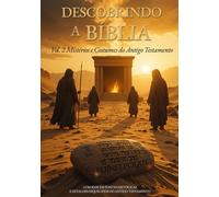 Descobrindo a Bíblia: Volume 2 - Mistérios e costumes do antigo Testamento