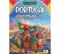 Descobrir Portugal divertindo-se: Um livro educativo e interativo para crianças sobre a cultura, a história e as tradições de Portugal