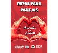 Desconectar para conectar: Un año de retos y recuerdos para vivir en pareja (Conectar Sin Filtros)