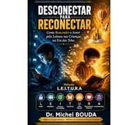 Desconectar para Reconectar: Como Reavivar o Amor pela Leitura nas Crianças na Era das Telas