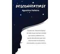 DESCONVERTIRSE: Cuando nos desconvirtamos de todo lo que nos han contado que somos y debemos ser quizás descubramos que esta vida terrenal se encuentra entrelazada a un plano místico.