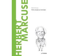 Descopera Filosofia. Herbert Marcuse - Mario Farina