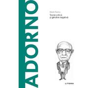 Descopera Filosofia. Theodor Adorno - Mario Farina