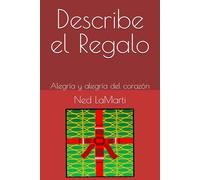 Describe el Regalo: Alegría y alegría del corazón