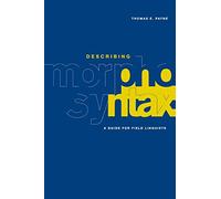 Describing Morphosyntax: A Guide for Field Linguists