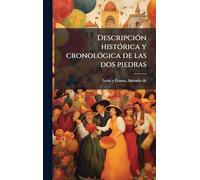 DescripciÃ3n histÃ3rica y cronolÃ3gica de las dos piedras