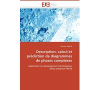 Description, calcul et prédiction de diagrammes de phases complexes: Application au développement de l'équation d'état prédictive PPR78 (Omn.Univ.Europ.)