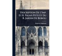 Description De L'Imp. Et R. Palais Pitti Et Du R. Jardin De Boboli