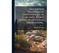 Description Historique Et Geographique De L'archipel, Rédigé D'après De Nouvelles Observations...