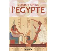 Description of Egypt: Publiee Par Les Ordres De Napoleon Bonaparte (Taschen 25th Anniversary Series)