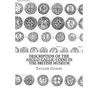 Description of the Anglo-Gallic Coins in the British Museum