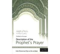 Description of the Prophet’s Prayer by Imam Nasir Al-Din Albani