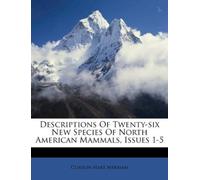 Descriptions of Twenty-Six New Species of North American Mammals, Issues 1-5