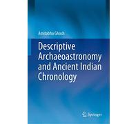 Descriptive Archaeoastronomy and Ancient Indian Chronology