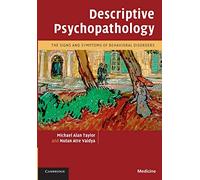 Descriptive Psychopathology: The Signs and Symptoms of Behavioral Disorders
