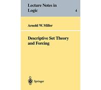 Descriptive Set Theory and Forcing: How to prove theorems about Borel sets the hard way: 4 (Lecture Notes in Logic, 4)