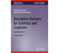 Descriptive Statistics for Scientists and Engineers : Applications in R