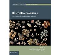 Descriptive Taxonomy: The Foundation of Biodiversity Research: 84 (Systematics Association Special Volume Series, Series Number 84)