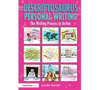 Descriptosaurus Personal Writing : The Writing Process in Action