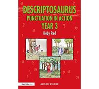 Descriptosaurus Punctuation in Action Year 3: Ruby Red: Ruby Red