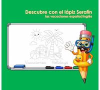 Descubre con el lápiz Serafín: las vacaciones español/inglés