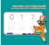 Descubre con el lápiz Serafín: los números del 0 al 49 y matemáticas fáciles